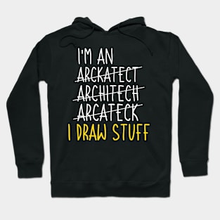 I'm An Architect I Draw Stuff, Funny Architect Student Architecture Gift Hoodie